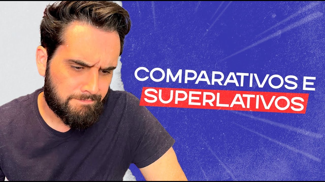 AULA DE INGLÊS: COMPARATIVO E SUPERLATIVO EM INGLÊS