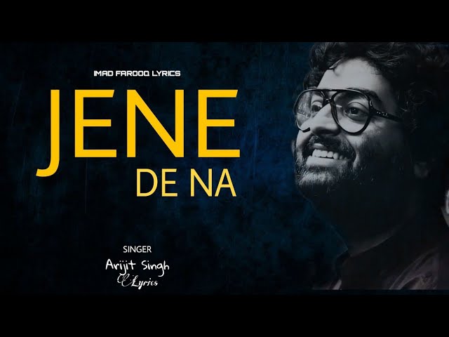 Jeene De Na Song - Lyrics | Arijit Singh | Heart Touching Song | class=