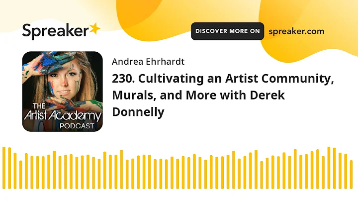 230. Cultivating an Artist Community, Murals, and ...