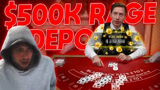 I RAGE deposited $500,000 and hit the Blackjack Tables...