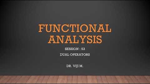 Functional Analysis: Session 53 by Dr. Viji M.