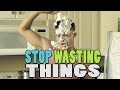 STOP WASTING THINGS!