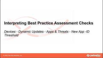 Dynamic Updates - New App-ID Threshold - Interpreting BPA Checks - Devices