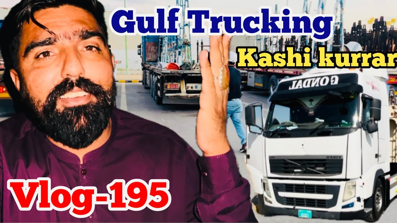 Kashi Raksha Driver Gulf Trucking with Kashi Kurrar || Dubai Truck Driver || vlog-195 - YouTube