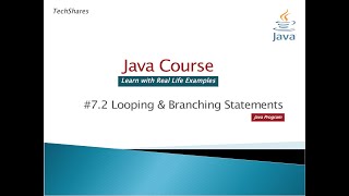 #7.2-Looping & Branching Statements | Java Course (For Beginners) with real life examples