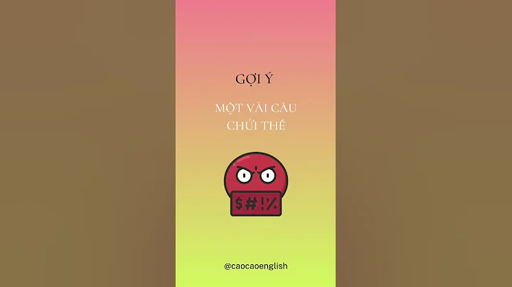Học Tiếng Anh nhanh:  Gợi ý những câu chửi thề trong tiếng anh cho mọi người cùng biết.