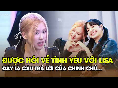 Video BLACKPINK Rosé được hỏi về tình yêu với Lisa và đây là... - youtube