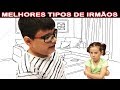 MELHORES TIPOS DE IRMÃOS - VALENTINA E VICTOR  GABRIEL