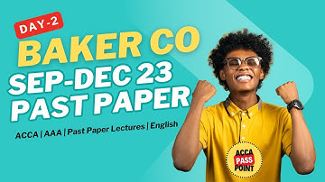 Q#2 Baker Co Sep-Dec 23 | ACCA | Past Papers | Advanced Audit and Assurance (AAA) by ACCA PassPoint