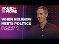 When Religion Meets Politics • Part 1 | "Nothing Divides Like Politics"