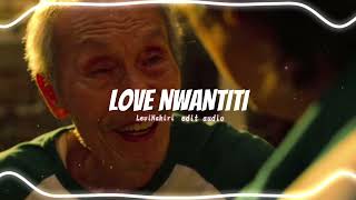 Love Nwantiti - Ckay |edit audio| I-I’m so obsessed