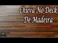 Som De Chuva No Deck De Madeira (Dormir Bem)