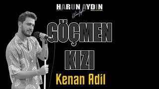 Göçmen Kızı | Kenan Adil