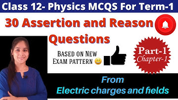 Assertion and reason questions Class 12 Physics | Electric charges and fields | part-1| Chapter-1
