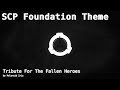 Scp theme tribute for the fallen heroes