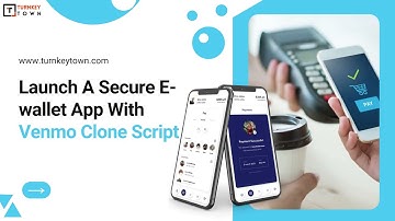 Launch A Secure E wallet App With Venmo Clone Script