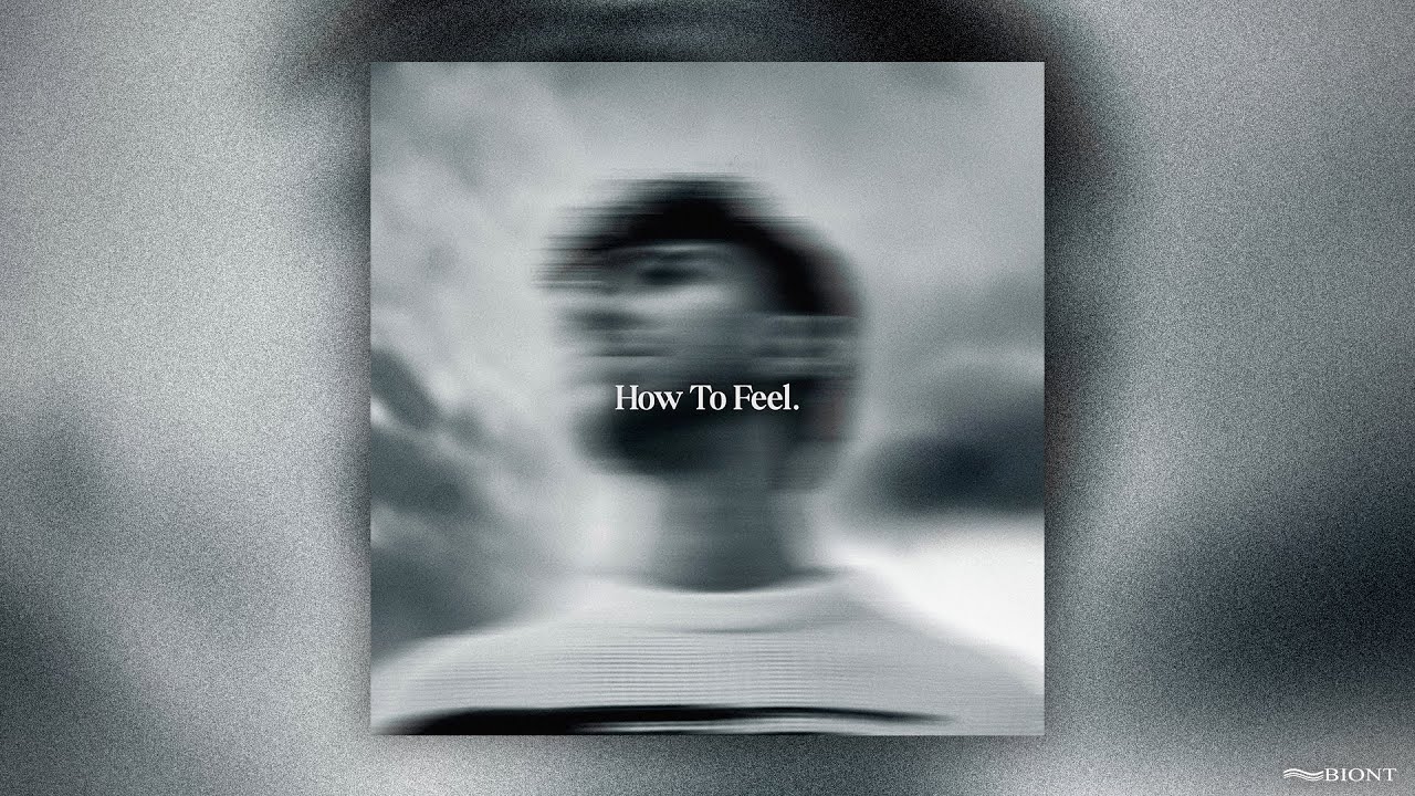 BIONT - How To Feel.