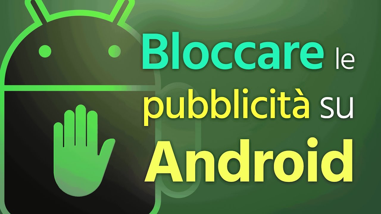 BLOCCARE le PUBBLICITÀ su ANDROID (NO ROOT/CUSTOM ROM) - YouTube