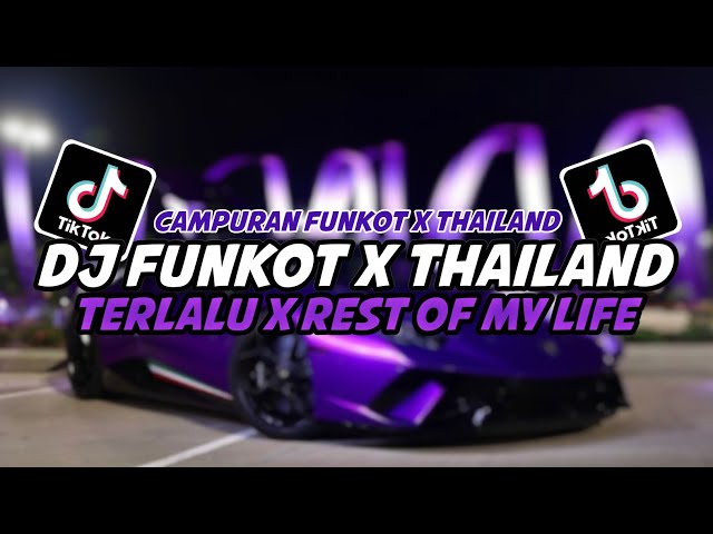 DJ FUNKOT THAILAND TERLALU X REST OF MY LIFE TERHARU 2024‼️|| DJ VIRAL TIKTOK YANG KALIAN CARI class=