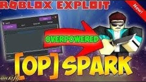 ✔️VERY OP NEW ROBLOX EXPLOIT SPARK  ADMIN LUA   MORE! NEW WORKING ROBLOX EXPLOIT JANUARY 2018 1