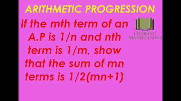 ARITHMETIC PROGRESSIONS (A.P)-If the mth term of an A.P is 1/n and nth term is 1/m, show sum of mn..
