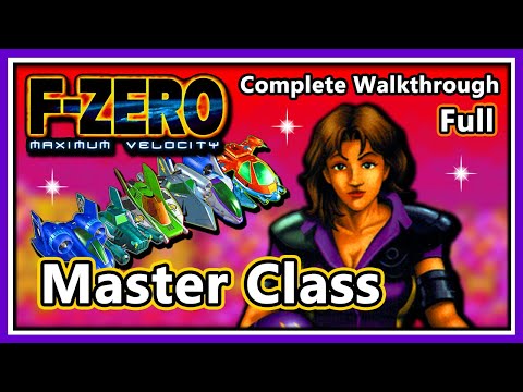 F-Zero: Maximum Velocity - Complete Walkthrough | Master Class