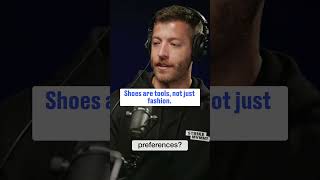 Shoes are Tools Not Fashion