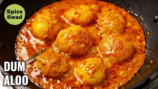 RESTAURANT STYLE DUM ALOO | DUM ALOO RECIPE | दम आलू रेसिपी | ALOO DUM by Spice Swad 45,550 views 2 years ago 5 minutes, 18 seconds