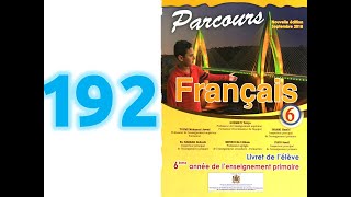 parcours français 6ème année primaire 2020 page 192 parcours 6AEP UD6 production de l'écrit p 192