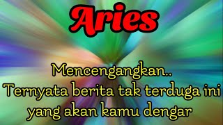 😱 Aries 💔💞 Mencengangkan... Ternyata berita tak terduga ini yang akan kamu dengar