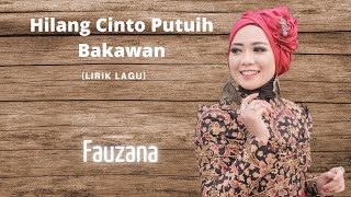 Video thumbnail of "Fauzana - Hilang Cinto Putuih Bakawan (Lirik Lagu) | Musik Asik"