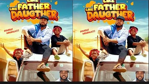 Like Father Like Daughter Latest Nollywood Movie|Nosa Rex, Ebube Obio and others