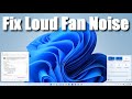 Windows 11 -  How to Fix Loud Fan Noise for any Laptop (Acer, Lenovo, Dell, HP, Asus, Samsung)