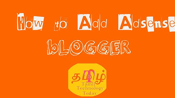How to put Adsense Ads on Blogger/Blogspot - Blogger Tamil Tutorials