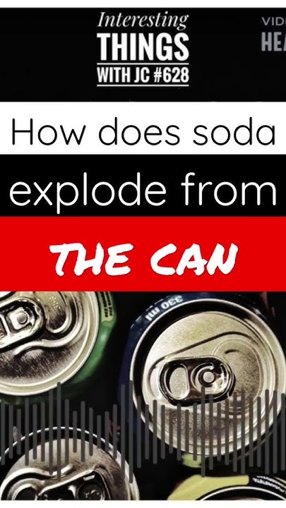 How does soda explode from the can? #interestingthings #podcast # ...