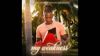 MY WEAKNESS. fresh kid delvino.[lyrical visual]