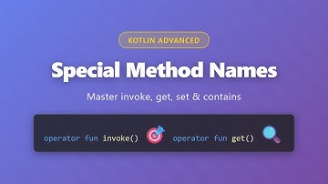 Kotlin Special Method Names: Master invoke, get, set & contains Conventions