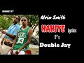 Hahiye Lyrics Alvin Smith Ft Double Jay Official Video Lyrics Hahiye Lyrics Alvin Smith Ft Double Jay Official Video Lyrics