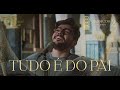 Thiago Brado - Tudo é do Pai (Clássicos da Igreja II)