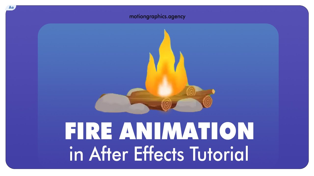 How to create fire animation in After Effects - Motion Graphics Agency -  YouTube