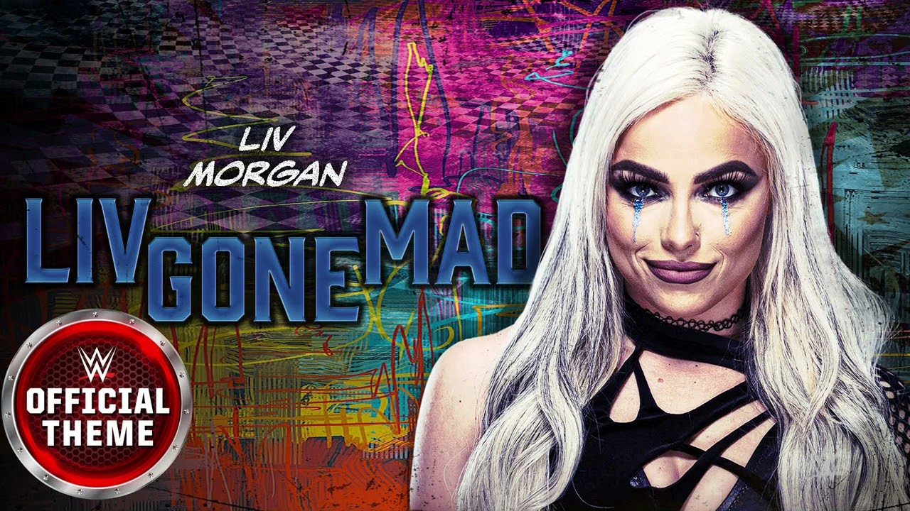 Liv Morgan  Liv Gone Mad Entrance Theme