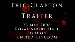 Eric Clapton - 23 May 2006, London, Rah - Trailer - Why Does Love Got To Be So Sad