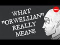 What orwellian really means  noah tavlin