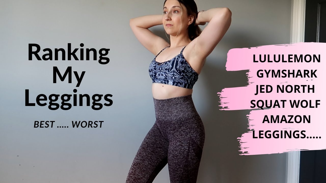 RANKING MY LEGGINGS BEST - WORST!LULULEMON/GYMSHARK/SQUAT WOLF/JED