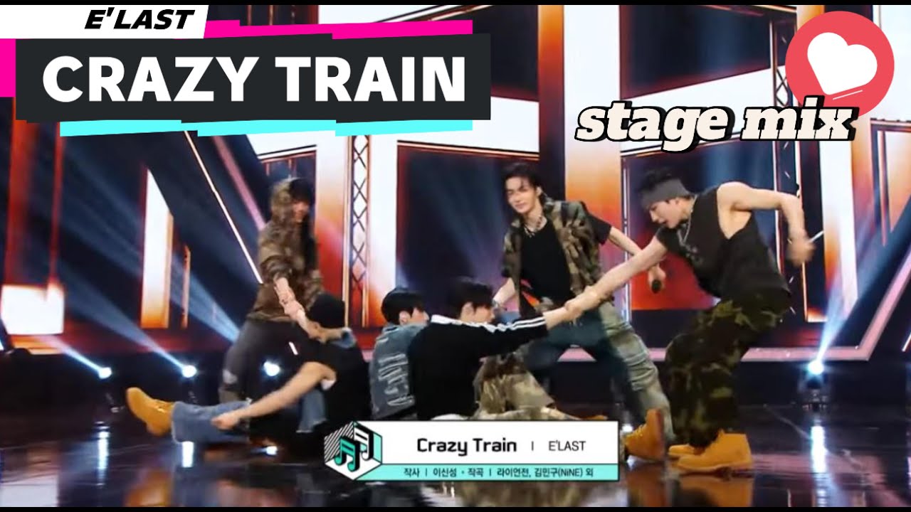 [4K] E'LAST (엘라스트) CRAZY TRAIN (크레이지 트레인) 교차편집 (stage mix)
