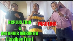 Maulina.. Trio NCPLUS  - Durasi: 5:54. 