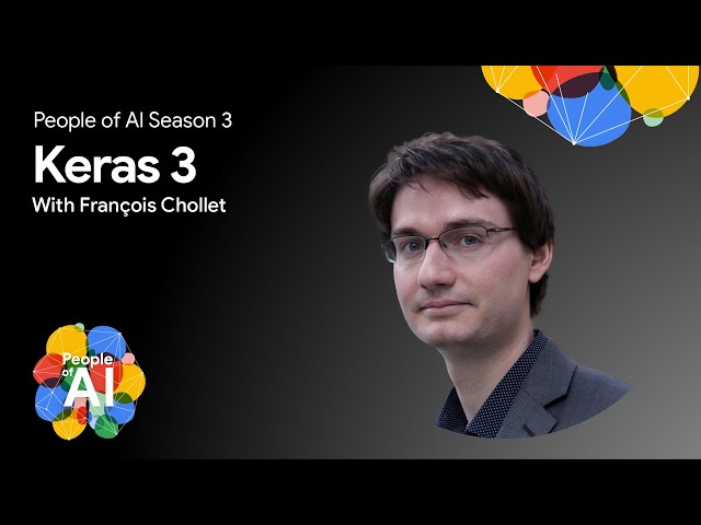 François Chollet - Creating Keras 3