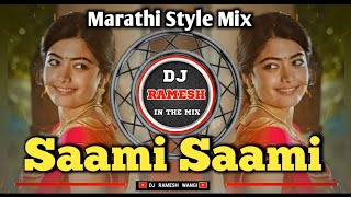 Saami Saami Marathi Style Mix Dj Ramesh Wangi Karmala Official