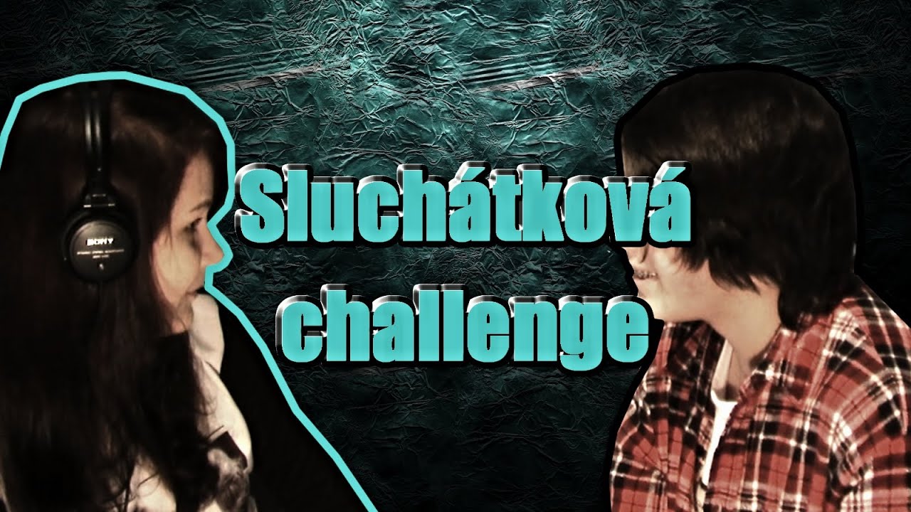 Sluchátková Challenge ~ Amy & Faybee