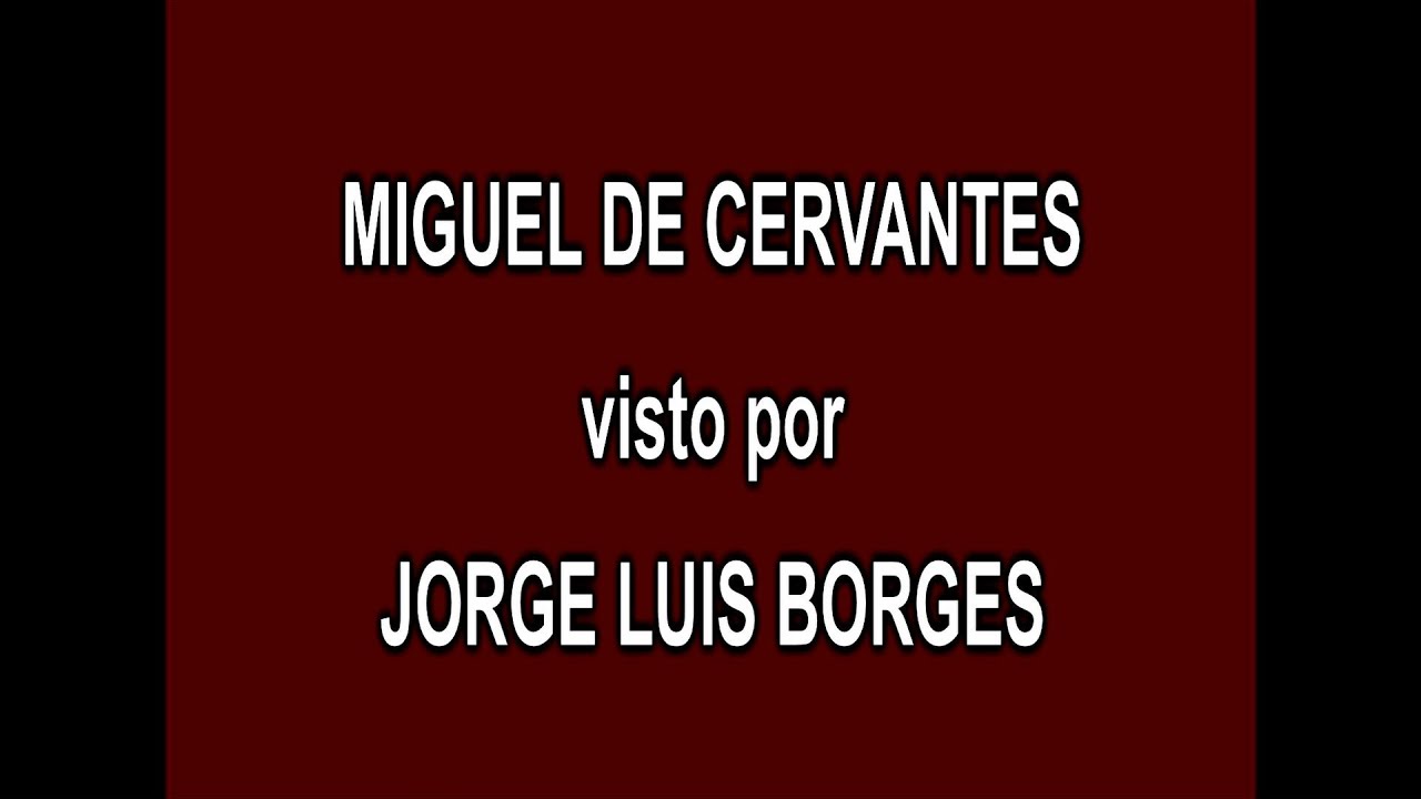 MIGUEL DE CERVANTES visto por JORGE LUIS BORGES en A FONDO (AUDIO CORRECTO)